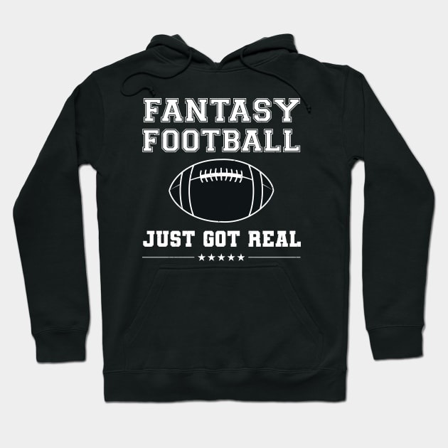 Fantasy Football Just Got Real Hoodie by NuttyShirt